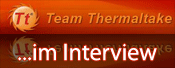 Team Thermaltake im Interview